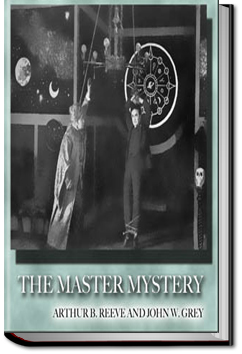 The Master Mystery | John W. Grey and Arthur B. Reeve